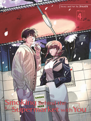 cover image of Smoking Behind the Supermarket with You, Volume 4